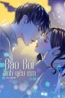 Bảo Bối... Anh Yêu Em!!!