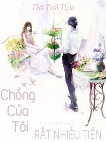 Chồng Của Tôi Rất Nhiều Tiền