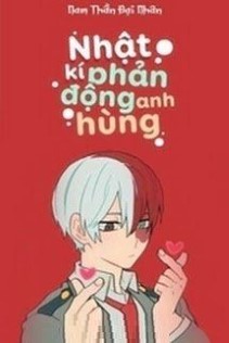 [ĐN BNHA] Nhật Ký Phản Động Anh Hùng