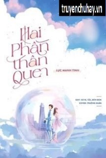 Hai Phần Thân Quen