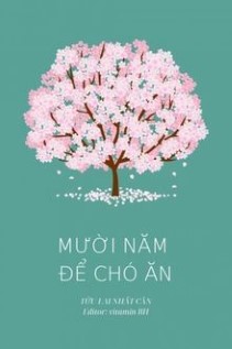 Mười Năm Để Chó Ăn