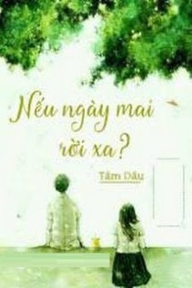 Nếu Ngày Mai Rời Xa?