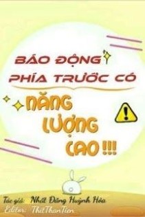 [Phần 2] Báo Động Phía Trước Có Năng Lượng Cao!!!