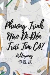 Phương Trình Nào Đi Đến Trái Tim Cô?