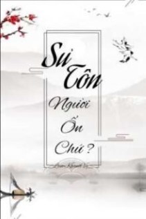 Sư Tôn Người Ổn Chứ