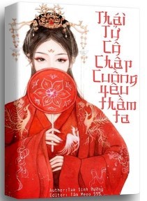 Thái Tử Cố Chấp Yêu Thầm Ta