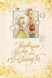 Thanh Xuân Tươi Đẹp Của Chúng Ta!